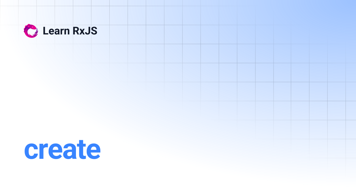 create | Learn RxJS