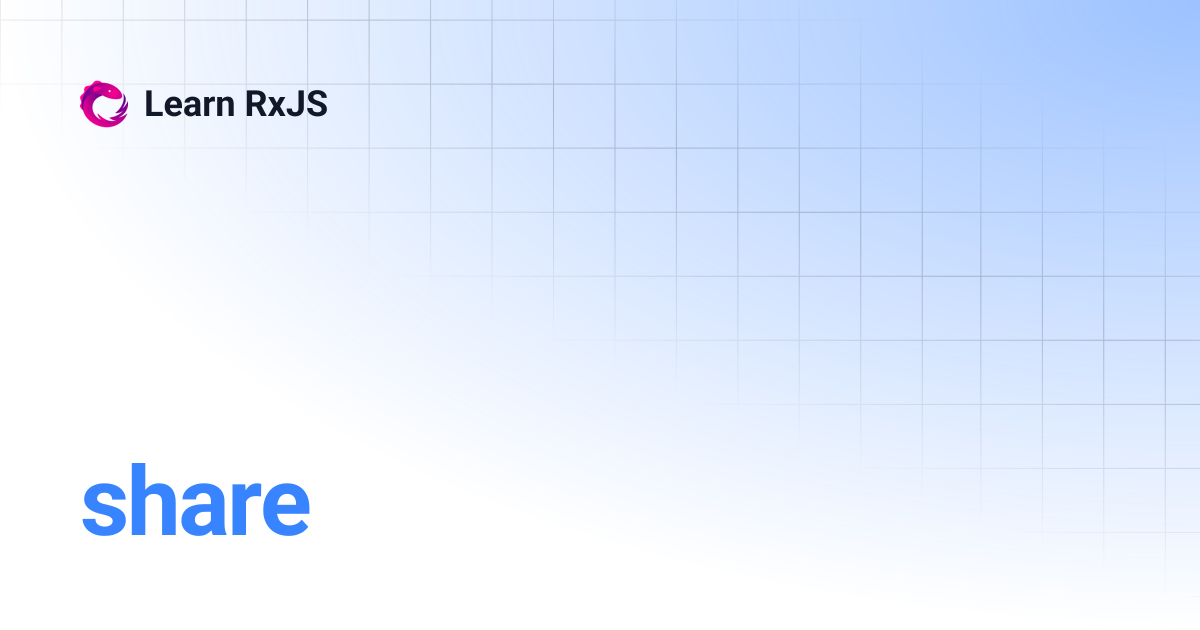 share | Learn RxJS