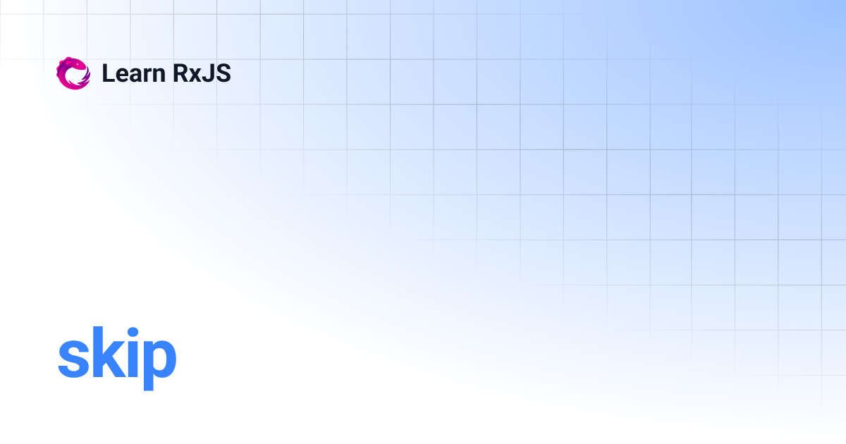 skip | Learn RxJS