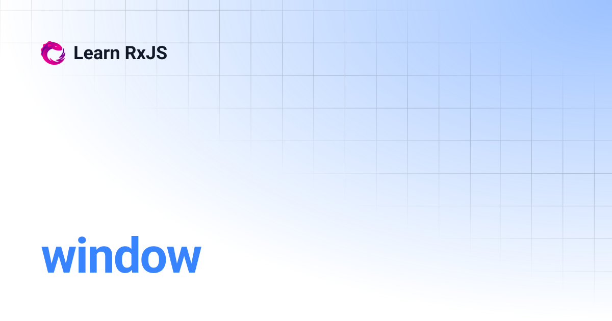 window | Learn RxJS